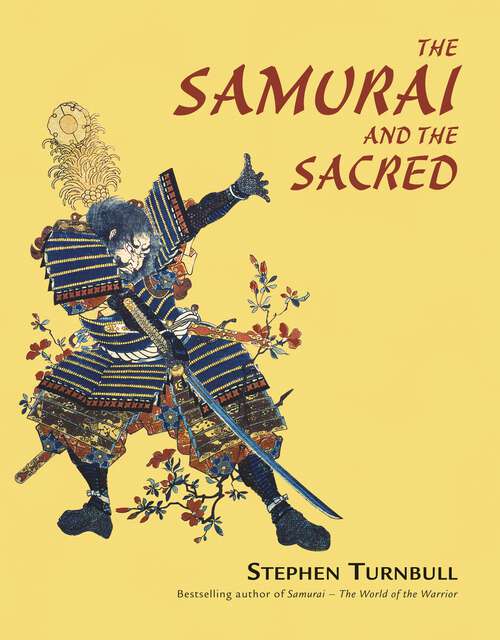 Book cover of The Samurai and the Sacred: The Path of the Warrior