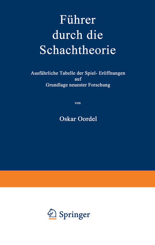 Book cover of Führer durch die Schachtheorie: Ausführliche Tabelle der Spiel-Eröffnungen auf Grundlage neuester Forschung (1888)