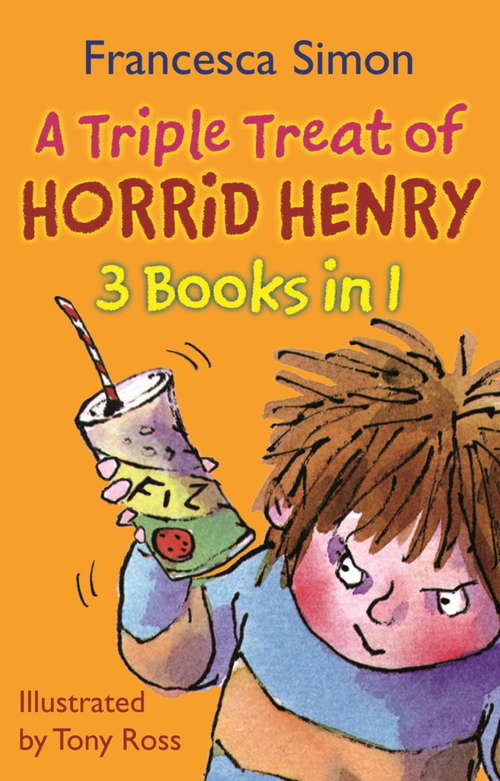 Book cover of A Triple Treat of Horrid Henry: Mummy's Curse/Revenge/Bogey Babysitter (Horrid Henry)