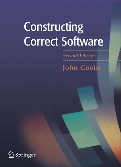 Book cover of Constructing Correct Software (2nd ed. 2005)