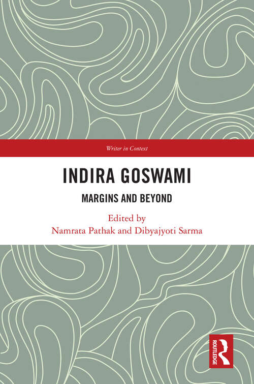 Book cover of Indira Goswami: Margins and Beyond (Writer in Context)