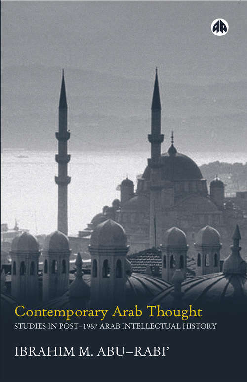 Book cover of Contemporary Arab Thought: Studies in Post-1967 Arab Intellectual History