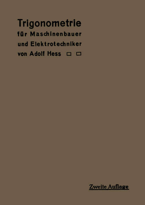 Book cover of Trigonometrie für Maschinenbauer und Elektrotechniker: Ein Lehr- und Aufgabenbuch für den Unterricht und zum Selbststudium (2. Aufl. 1916)
