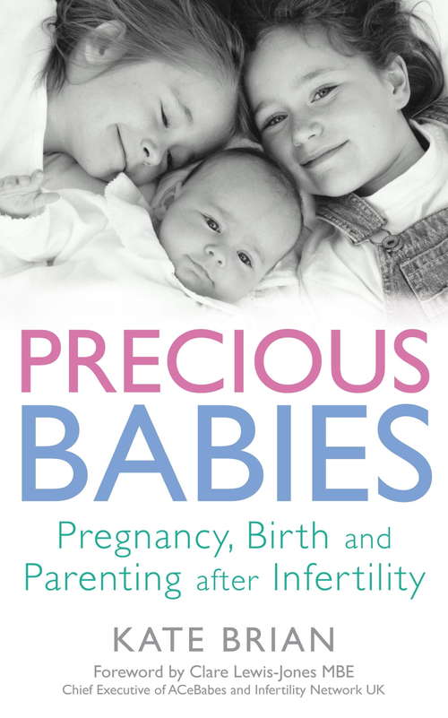 Book cover of Precious Babies: Pregnancy, birth and parenting after infertility