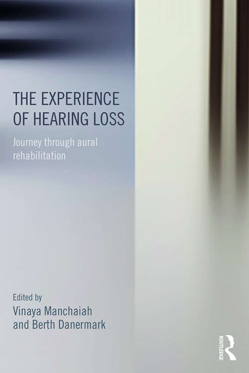 Book cover of The Experience of Hearing Loss: Journey Through Aural Rehabilitation