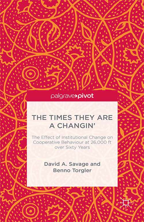 Book cover of The Times They Are A Changin': The Effect of Institutional Change on Cooperative Behaviour at 26,000ft over Sixty Years (2015)
