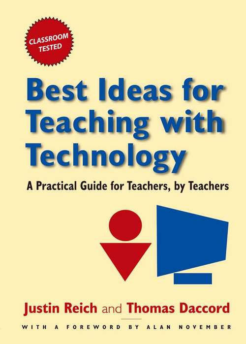 Book cover of Best Ideas for Teaching with Technology: A Practical Guide for Teachers, by Teachers