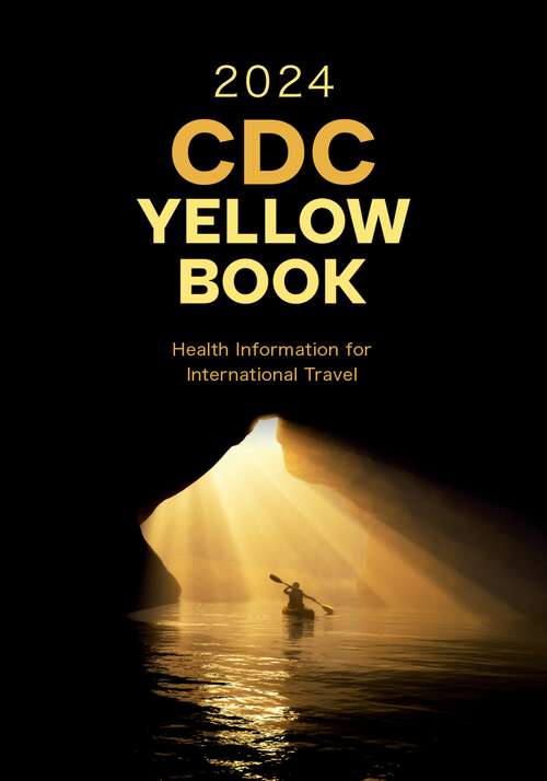 Book cover of CDC Yellow Book 2024: Health Information for International Travel