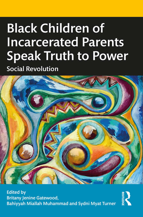 Book cover of Black Children of Incarcerated Parents Speak Truth to Power: Social Revolution