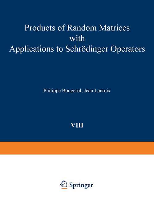 Book cover of Products of Random Matrices with Applications to Schrödinger Operators (1985) (Progress in Probability #8)