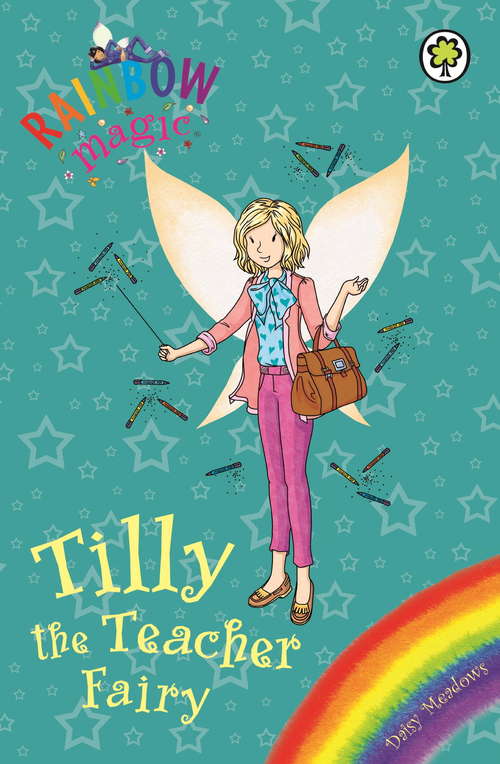 Book cover of Tilly the Teacher Fairy: Special (Rainbow Magic #1)