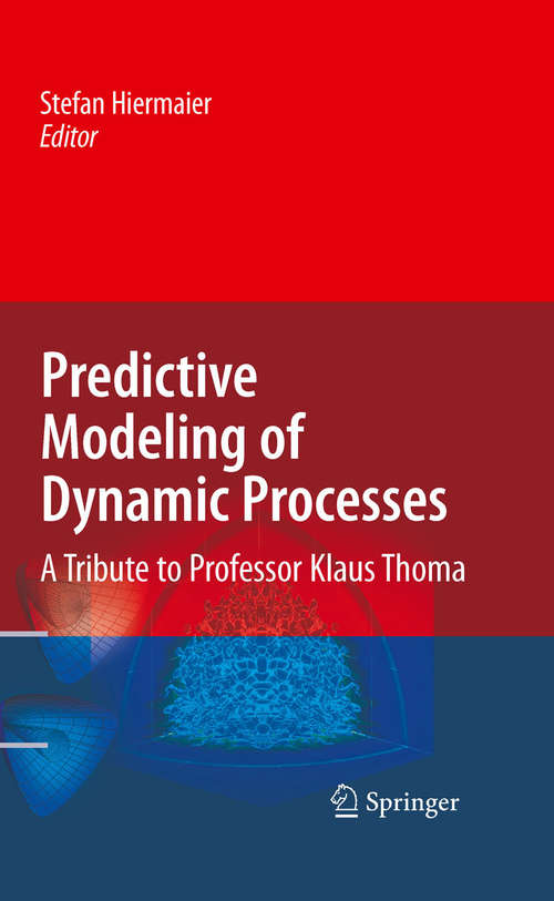 Book cover of Predictive Modeling of Dynamic Processes: A Tribute to Professor Klaus Thoma (2009)