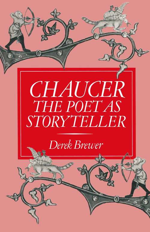 Book cover of Chaucer: The Poet as Storyteller: (pdf) (1st ed. 1984)