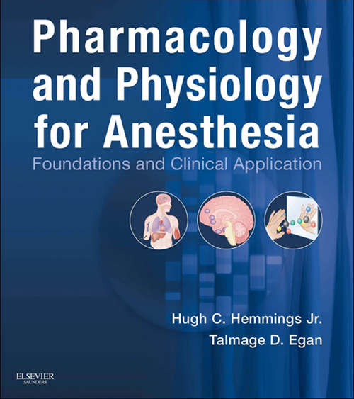 Book cover of Pharmacology and Physiology for Anesthesia E-Book: Foundations and Clinical Application