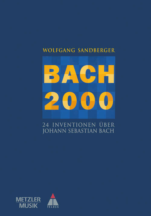 Book cover of Bach 2000: 24 Inventionen über Johann Sebastian Bach (1. Aufl. 1999)