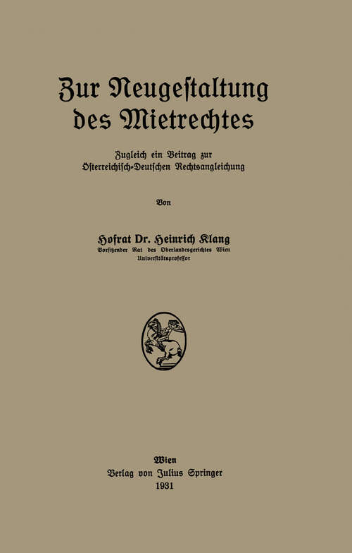 Book cover of Zur Neugestaltung des Mietrechtes: Zugleich ein Beitrag zur Österreichisch-Deutschen Rechtsangleichung (1931)