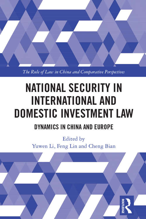 Book cover of National Security in International and Domestic Investment Law: Dynamics in China and Europe (The Rule of Law in China and Comparative Perspectives)