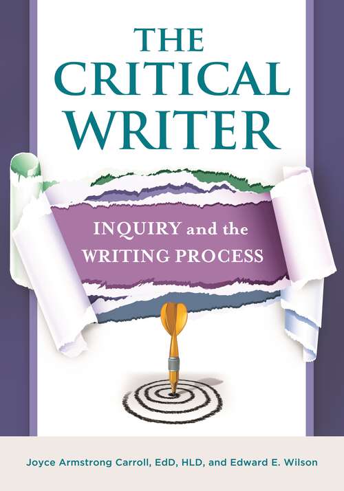 Book cover of The Critical Writer: Inquiry and the Writing Process