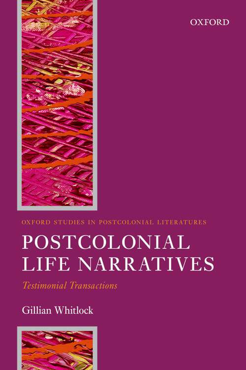 Book cover of Postcolonial Life Narratives: Testimonial Transactions (Oxford Studies in Postcolonial Literatures)