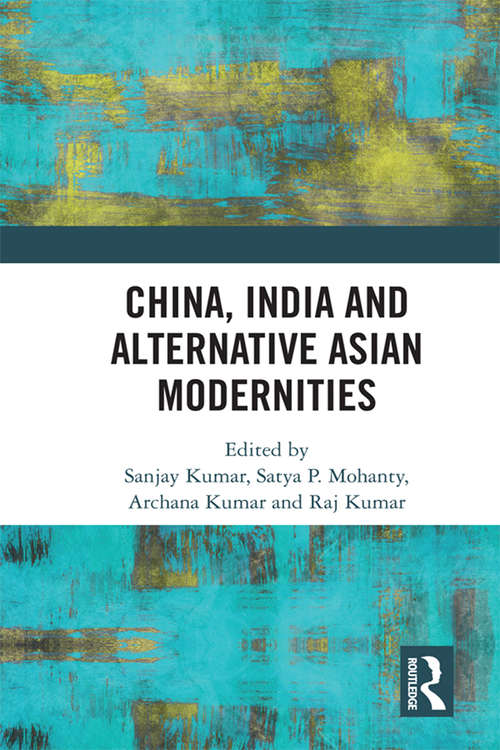 Book cover of China, India and Alternative Asian Modernities