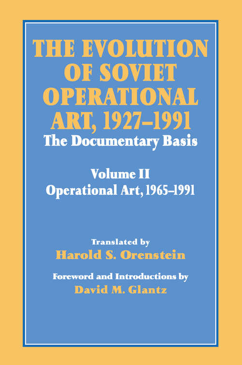 Book cover of The Evolution of Soviet Operational Art, 1927-1991: The Documentary Basis: Volume 2 (1965-1991) (Soviet (Russian) Study of War: No. 6-7)