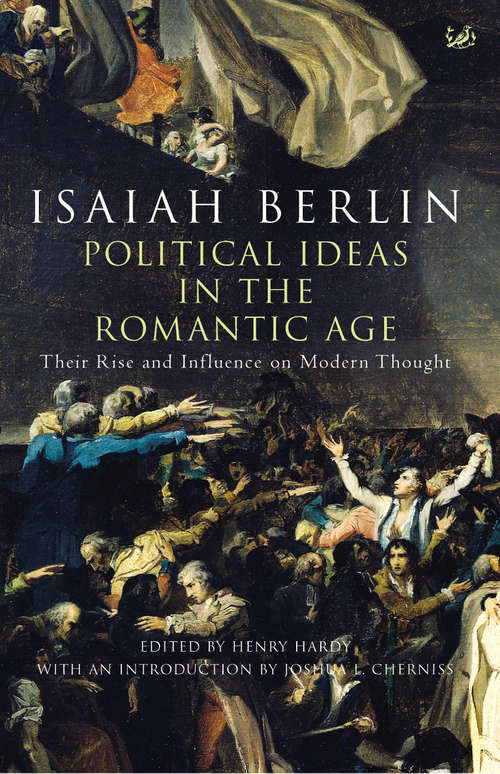 Book cover of Political Ideas In The Romantic Age: Their Rise and Influence on Modern Thought