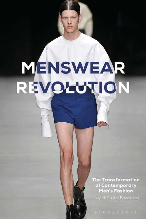 Book cover of Menswear Revolution: The Transformation of Contemporary Men’s Fashion
