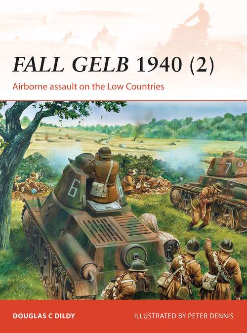 Book cover of Fall Gelb 1940: Airborne assault on the Low Countries (Campaign #265)