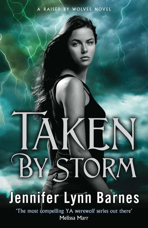 Book cover of Taken by Storm: Book 3 (Raised by Wolves: Bk. 3)