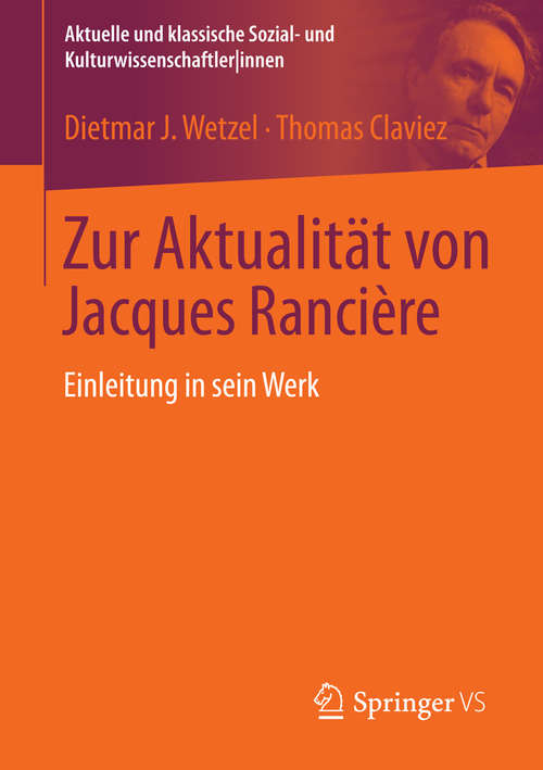 Book cover of Zur Aktualität von Jacques Rancière: Einleitung in sein Werk (1. Aufl. 2016) (Aktuelle und klassische Sozial- und Kulturwissenschaftler innen)