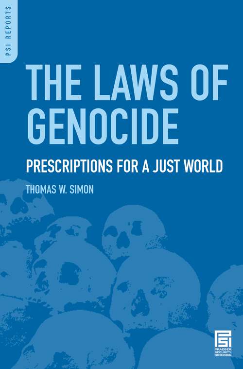 Book cover of The Laws of Genocide: Prescriptions for a Just World (PSI Reports)