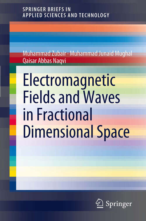 Book cover of Electromagnetic Fields and Waves in Fractional Dimensional Space (2012) (SpringerBriefs in Applied Sciences and Technology)