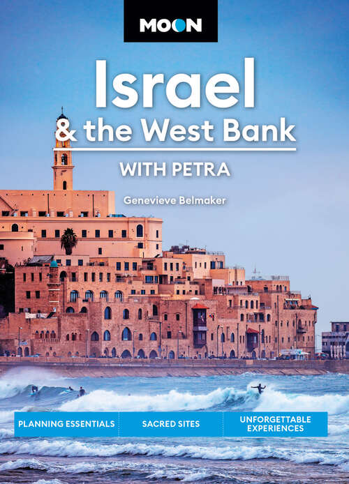 Book cover of Moon Israel & the West Bank: Planning Essentials, Sacred Sites, Unforgettable Experiences (3) (Travel Guide)