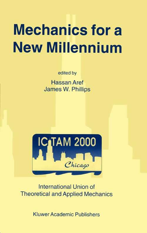Book cover of Mechanics for a New Millennium: Proceedings of the 20th International Congress on Theoretical and Applied Mechanics, held in Chicago, USA, 27 August – 2 September 2000 (2002)