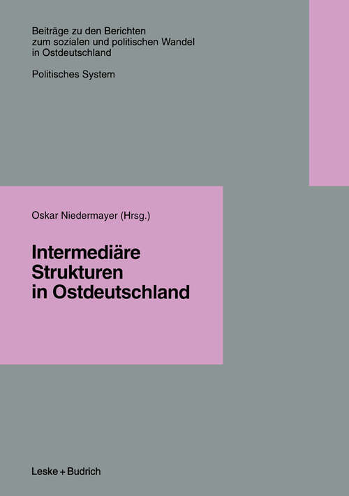 Book cover of Intermediäre Strukturen in Ostdeutschland (1996) (Beiträge zu den Berichten der Kommision für die Erforschung des sozialen und politischen Wandels in den neuen Bundesländern e.V. (KSPW) #3.2)