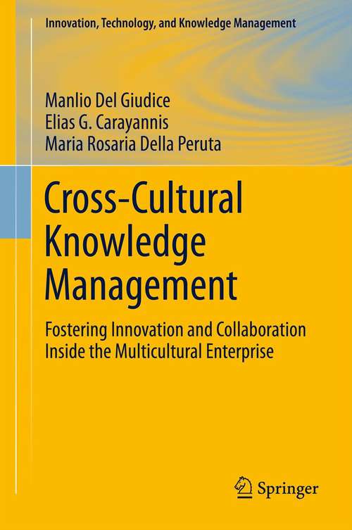 Book cover of Cross-Cultural Knowledge Management: Fostering Innovation and Collaboration Inside the Multicultural Enterprise (2012) (Innovation, Technology, and Knowledge Management #11)