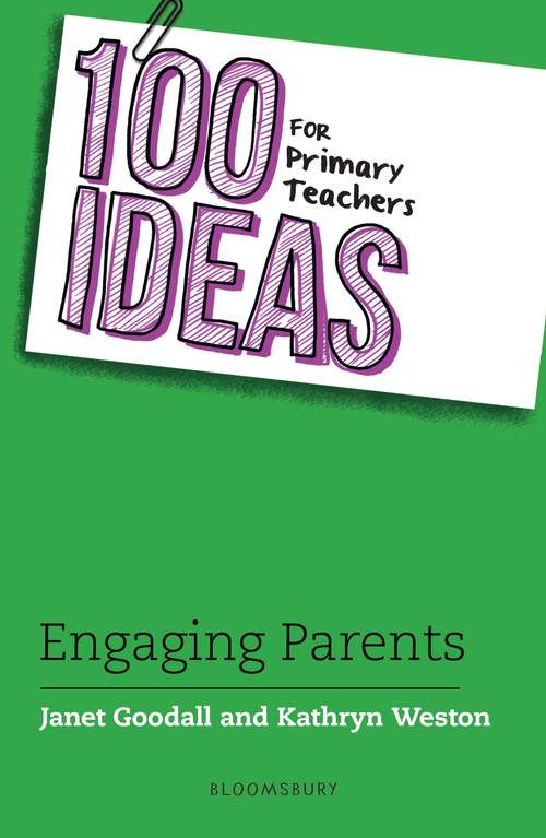 Book cover of 100 Ideas for Primary Teachers: Engaging Parents (100 Ideas for Teachers)