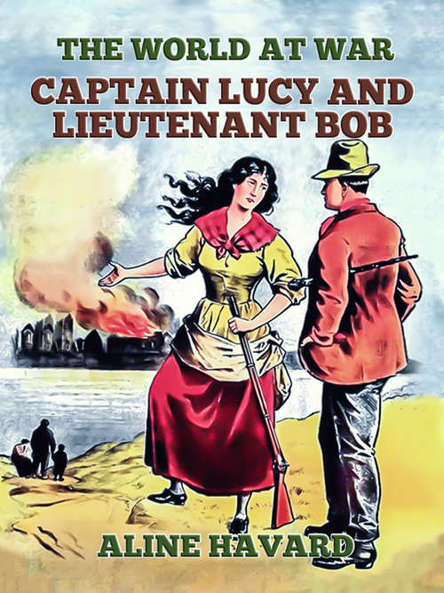 Book cover of Captain Lucy and Lieutenant Bob (The World At War)