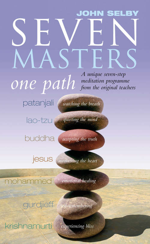 Book cover of Seven Masters, One Path: Meditation Secrets From The World's Greatest Teachers