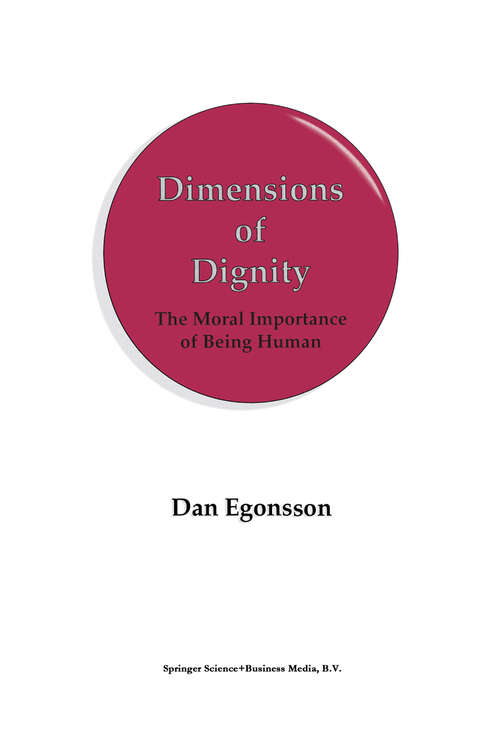 Book cover of Dimensions of Dignity: The Moral Importance of Being Human (1998)