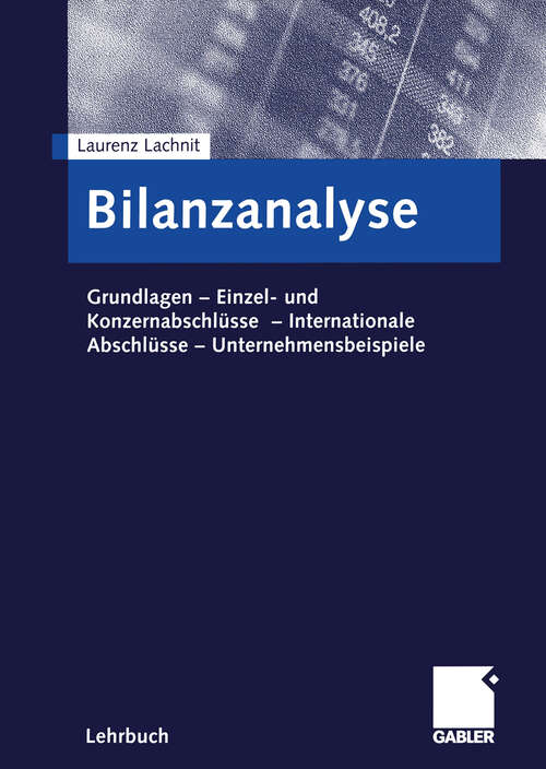 Book cover of Bilanzanalyse: Grundlagen — Einzel- und Konzernabschlüsse — Internationale Abschlüsse — Unternehmensbeispiele (2004)
