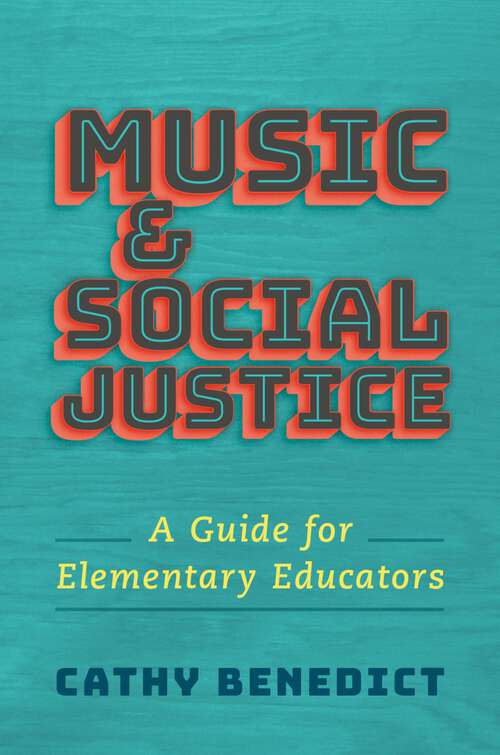 Book cover of Music and Social Justice: A Guide for Elementary Educators