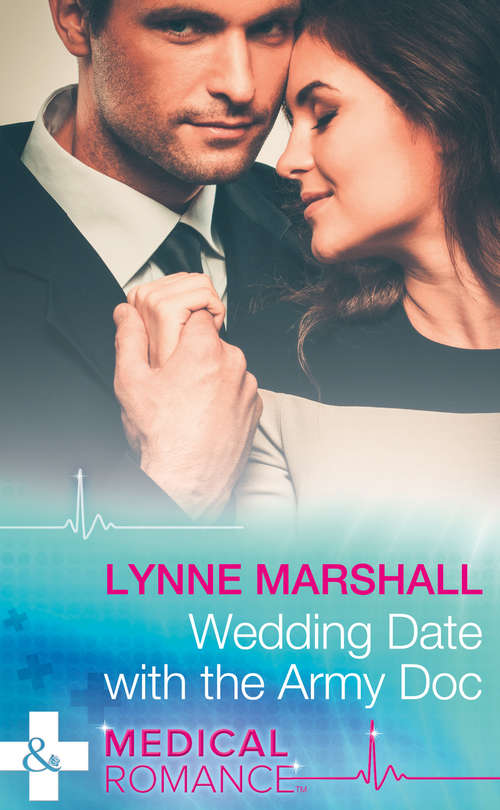 Book cover of Wedding Date With The Army Doc: Taming Hollywood's Ultimate Playboy; Winning Back His Doctor Bride; White Wedding For A Southern Belle; Wedding Date With The Army Doc; Capturing The Single Dad's Heart; Doctor, Mommy... Wife? (ePub edition) (Summer Brides #2)