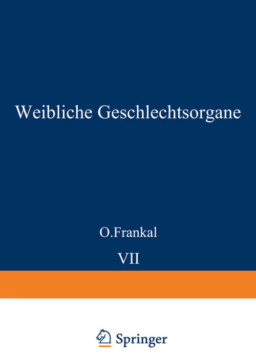 Book cover of Weibliche Geschlechtsorgane: Uterus und Tuben (1930) (Handbuch der speziellen pathologischen Anatomie und Histologie: 7 / 1)