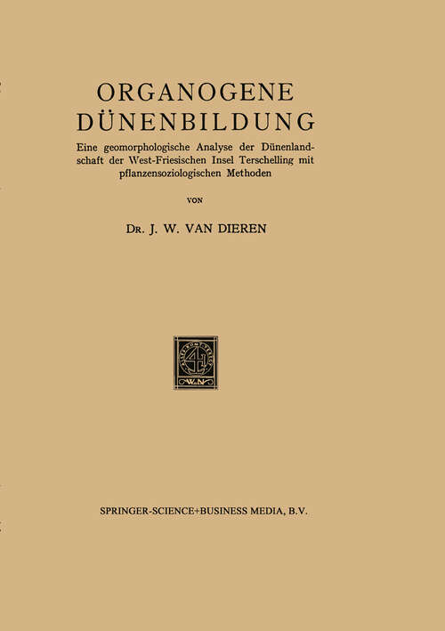 Book cover of Organogene Dünenbildung: Eine geomorphologische Analyse der Dünenlandschaft der West-Friesischen Insel Terschelling mit pflanzensoziologischen Methoden (1934)