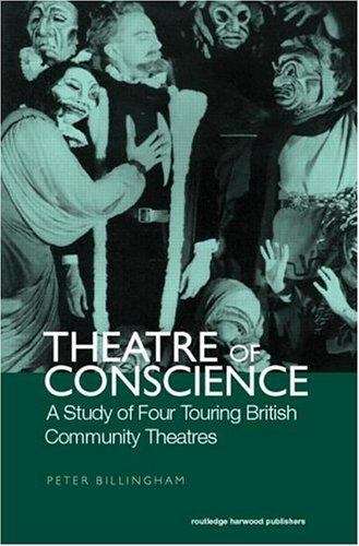 Book cover of Theatre Of Conscience, 1939-53: A Study Of Four Touring British Community Theatres (PDF)