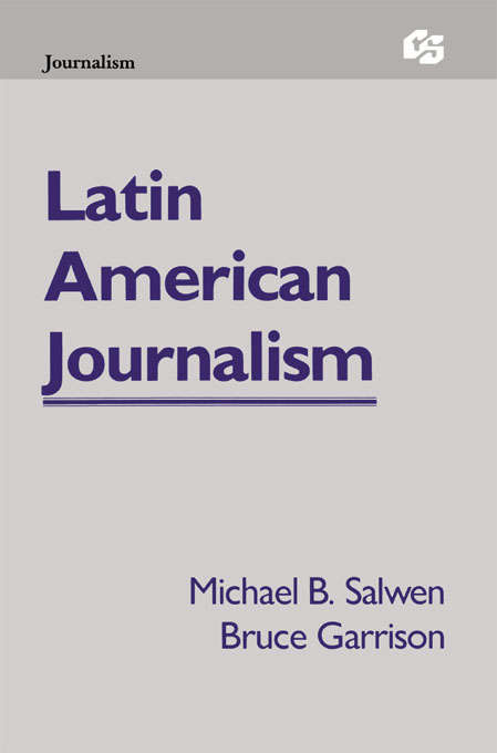 Book cover of Latin American Journalism (Routledge Communication Series)