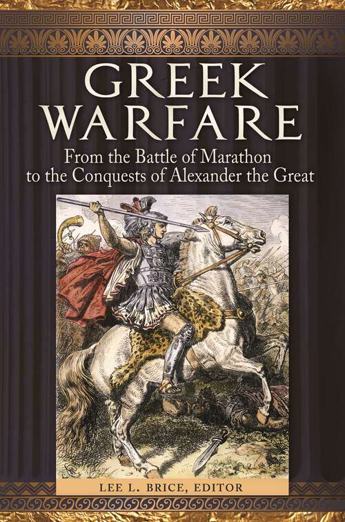 Book cover of Greek Warfare: From the Battle of Marathon to the Conquests of Alexander the Great