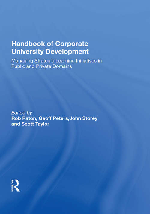 Book cover of Handbook of Corporate University Development: Managing Strategic Learning Initiatives in Public and Private Domains