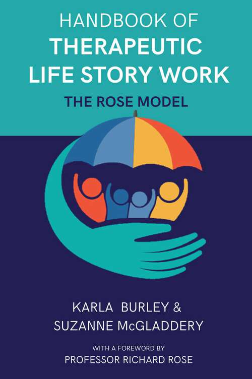 Book cover of Handbook of Therapeutic Life Story Work: The Rose Model